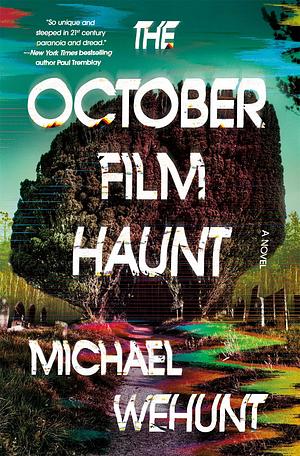 The October Film Haunt by Michael Wehunt