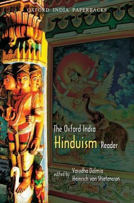 The Oxford India Hinduism Reader by Vasudha Dalmia, Heinrich Von Stietencron