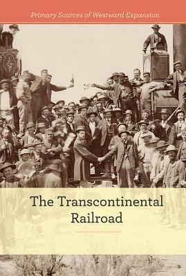 The Transcontinental Railroad by Budd Bailey