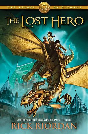 The Heroes of Olympus, The, Book One: Lost Hero by Rick Riordan