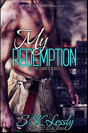 My Redemption: Second Chance Series 1-3 by S.K. Lessly