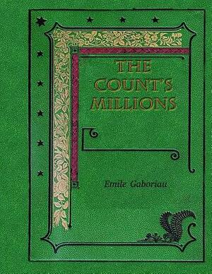 The Counts' Millions by Émile Gaboriau