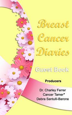 Breast Cancer Diaries: Guest Book by Charley Ferrer