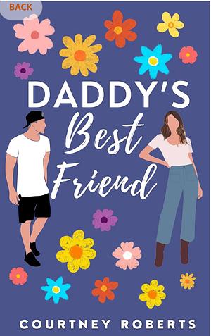 Daddy's Best Friend by Courtney Roberts