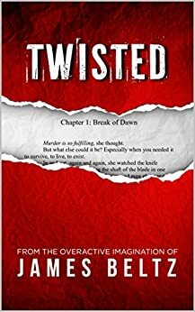 Twisted by James Beltz