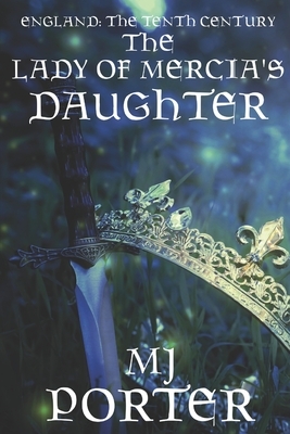 The Lady of Mercia's Daughter by MJ Porter