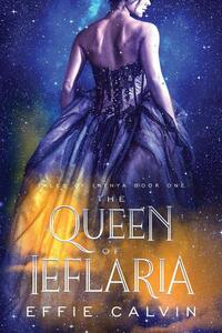 The Queen of Ieflaria by Effie Calvin