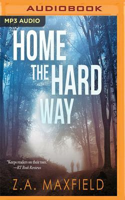 Home the Hard Way by Z. A. Maxfield