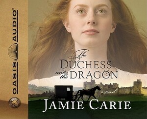 The Duchess and the Dragon by Jamie Carie