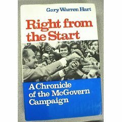 Right from the start;: A chronicle of the McGovern campaign by Gary Hart