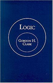 Logic (Trinity Paper, #9) by Gordon H. Clark