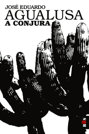 A Conjura by José Eduardo Agualusa