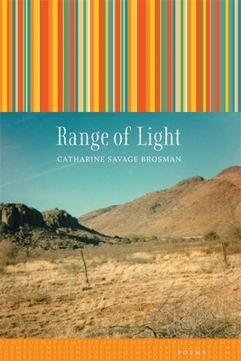 Range of Light by Catharine Savage Brosman