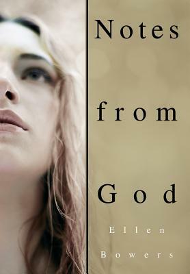 Notes from God by Ellen Bowers