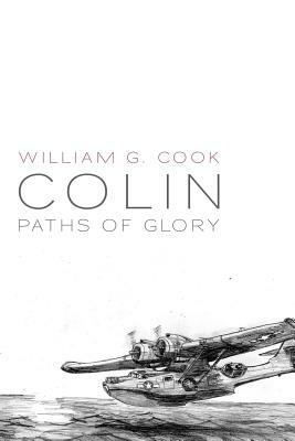 Colin: Paths of Glory by William G. Cook