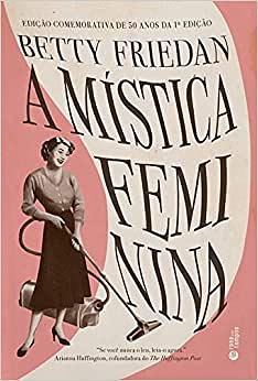 A Mística Feminina by Betty Friedan