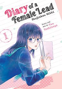 Diary of a Female Lead: Shujinkou Nikki Vol. 1 by Yuu Yoshinaga