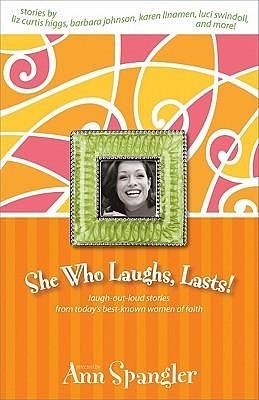 She Who Laughs, Lasts! by Ann Spangler, Zondervan, Zondervan