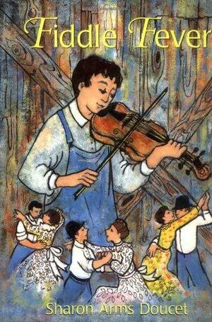 Fiddle Fever by Sharon Arms Doucet