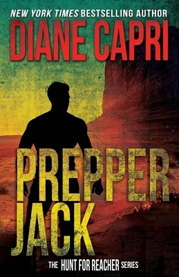 Prepper Jack: The Hunt for Jack Reacher Series by Diane Capri