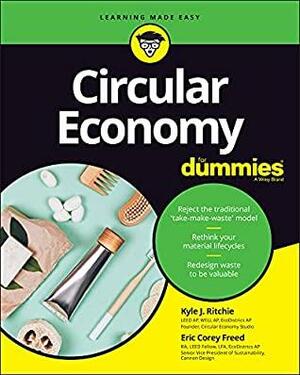 Circular Economy For Dummies by Kyle J. Ritchie, Eric Corey Freed