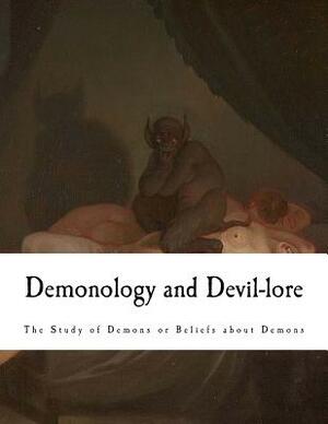 Demonology and Devil-lore: The Study of Demons or Beliefs about Demons by Moncure Daniel Conway