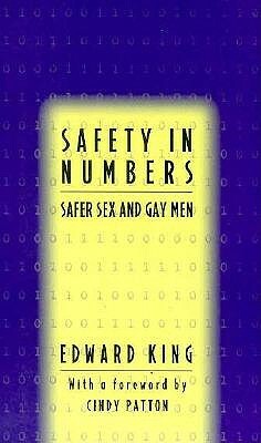 Safety in Numbers: Safer Sex and Gay Men by Edward King