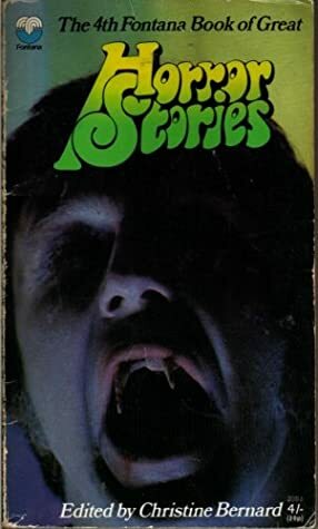 The 4th Fontana Book of Great Horror Stories by Francis King, Christine Bernard, Algernon Blackwood, Violet Hunt, R. Chetwynd-Hayes, E. Nesbit, Sydney J. Bounds, Joseph Conrad, Nigel Kneale, Dino Buzzati, Prosper Mérimée, Malachi Whitaker