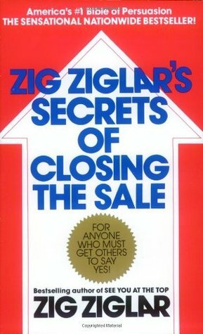 Zig Ziglar's Secrets of Closing the Sale by Zig Ziglar