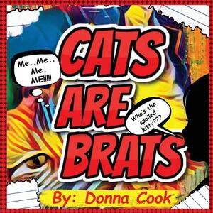 Cats Are Brats by Donna Cook