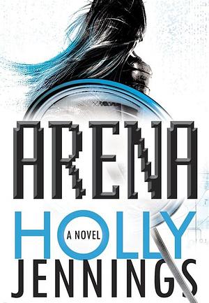 Arena by Holly Jennings