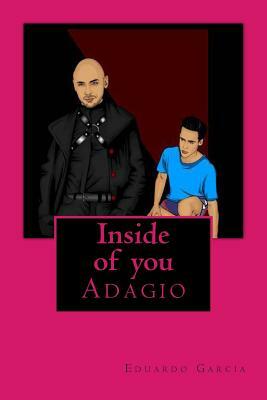 Inside of you: Adagio by Eduardo Garcia
