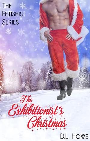 The Exhibitionist's Christmas  by D.L. Howe