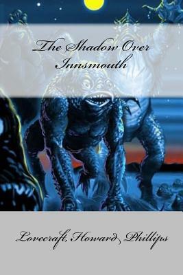 The Shadow Over Innsmouth by H.P. Lovecraft