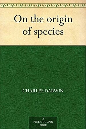 On the Origin of Species (annotated,illustrated) by Darwin