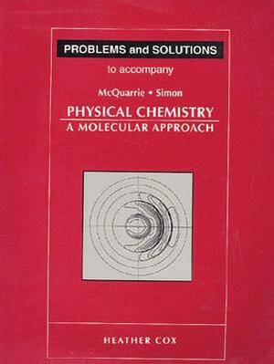 Problems and Solutions to Accompany Molecular Thermodynamics by Carole H. McQuarrie, Heather Cox