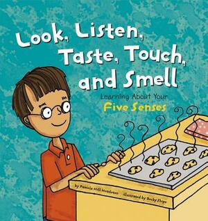 Look, Listen, Taste, Touch, and Smell: Learning about Your Five Senses by Pamela Hill Nettleton