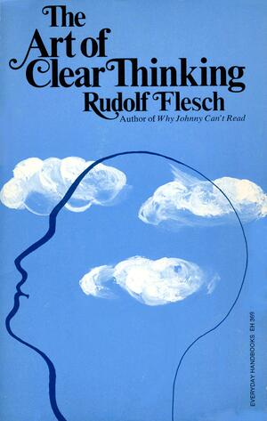 The Art of Clear Thinking by Rudolf Flesch