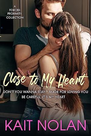 Close to My Heart by Kait Nolan