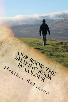 Our Book: The Sharing Book in Colour by Heather Robinson