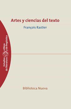 Artes y ciencias del texto by François Rastier