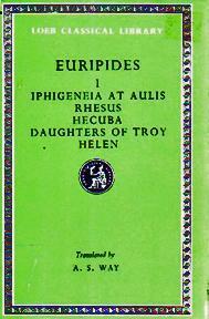 Euripides I: Iphigeneia at Aulis/Rhesus/Hecuba/Daughters of Troy/Helen by Euripides, Arthur Sanders Way