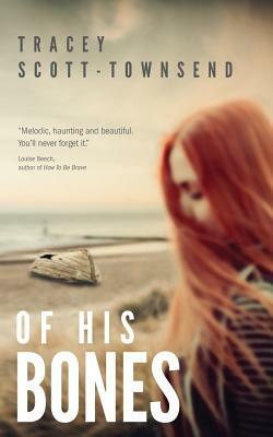 Of His Bones by Tracey Scott-Townsend