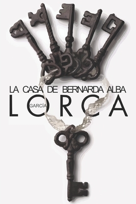 La casa de Bernarda Alba (Edición en español) by Federico García Lorca