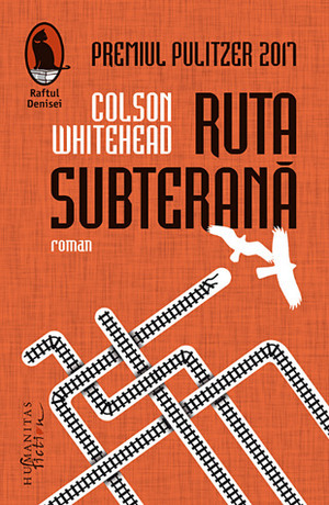 Ruta subterană by Colson Whitehead, Justina Bandol