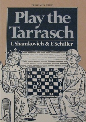 Play The Tarrasch by Leonid Shamkovich, Eric Schiller