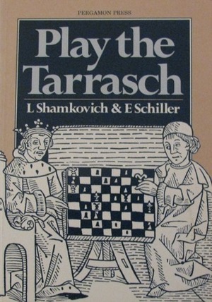 Play The Tarrasch by Leonid Shamkovich, Eric Schiller