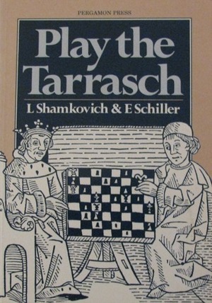 Play The Tarrasch by Eric Schiller, Leonid Shamkovich