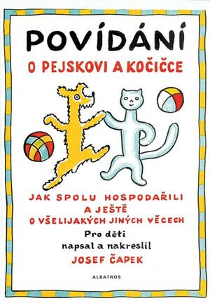 Povídání o pejskovi a kočičce by Josef Čapek