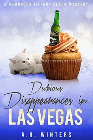 Dubious Disappearances in Las Vegas: A Humorous Tiffany Black Mystery by A.R. Winters